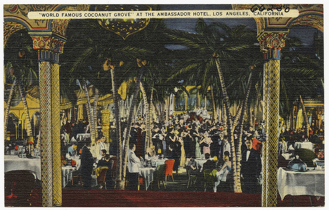 Ambassador Hotel: "The Coconut Grove at the legendary Ambassador Hotel was the epitome of glam and glitz" (Boston Public Library/Flickr) Ambassador Hotel: "The Coconut Grove at the legendary Ambassador Hotel was the epitome of glam and glitz" (Boston Public Library/Flickr)