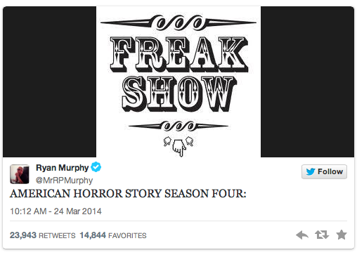 "American Horror Story Freak Show" is now official. "American Horror Story Freak Show" is now official.